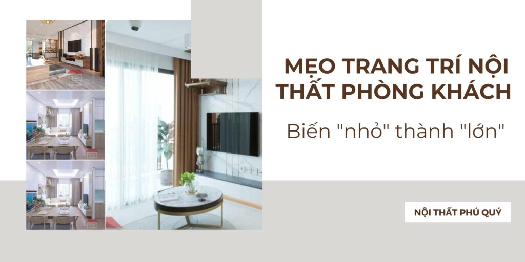 Mẹo trang trí nội thất phòng khách biến nhỏ thành lớn