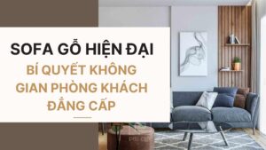 Sofa gỗ hiện đại Bí quyết không gian phòng khách đẳng cấp